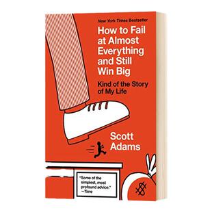 我的人生样样稀松照样赢 英文原版 How to Fail at Almost Everything and Still Win Big 呆伯特漫画作者Scott Adams进口英语书籍