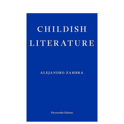【预售】童年文学 亚历杭德罗·赞布拉 Childish Literature 新作 拉美文学  原版英文文学散文
