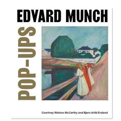 【预售】爱德华·蒙克立体书英文外国美术19世纪进口原版外版书精装Edvard Munch Pop-UpsCourtney Watson McCarthy & Bj?rn Ari