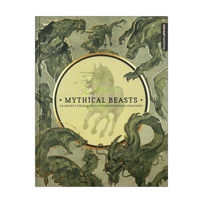 神秘的野兽 怪兽角色设计 英文原版 Mythical Beasts: An Artist's Field Guide to Designing Fantasy Creatures 英文版英语书籍