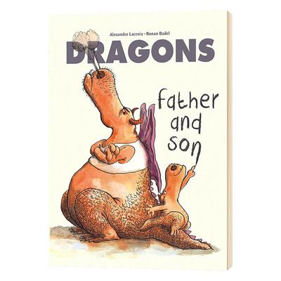 Dragons Father and Son 小龙喷喷和爸爸 英文原版 Alexandre Lacroix;Ronan Badel 全英文版进口原版英语书籍