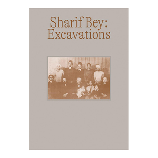 【预售】艺术家Sharif Bey：挖掘Sharif Bey: Excavations 艺术英文原版图书进口书籍