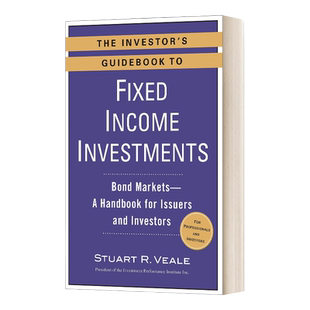 固定收益投资指南 英文原版 The Investor's Guidebook to Fixed Income Investments 债券市场发行人和投资者手册 英文版 进口英