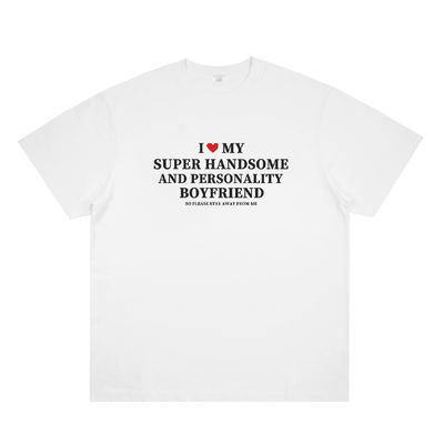 I LOVE MY SUPER HANDSOME BOYFRIEND 趣味情侣创意设计短袖T恤潮