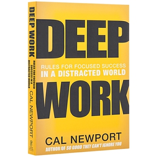 深度工作 Deep Work 英文原版书 信息碎片时代自控力 精力 时间管理指南 纽约时报推荐 进口原版英语书籍 Cal Newport 卡尔纽波特