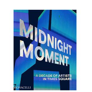 【预售】午夜时刻纽约时代广场的十年艺术家展览英文博物馆展览私人收藏画册Jean Cooney Charlotte Kent进口原版书精装14岁以上