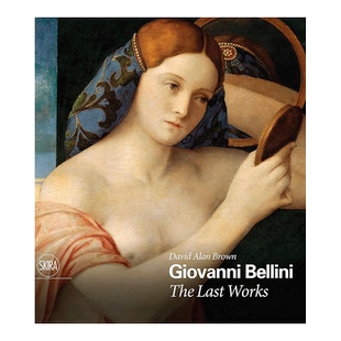 【预售】Giovanni Bellini: The Last Works,乔凡尼·贝里尼:最后的作品英文艺术家 艺术工作室 原版图书外版进口书籍