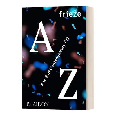 英文原版 frieze A to Z of Contemporary Art 弗里兹当代艺术的A到Z 精装 英文版 进口英语原版书籍