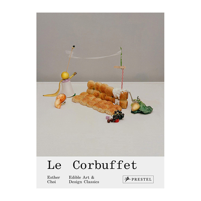 【现货】Le Corbuffet: Edible Art and Design Classics 勒.柯布西耶：可食用的艺术和设计经典 英文原版图书籍正版 Esther Choi
