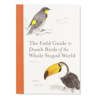 【Dumb Birds】世界蠢鸟实地指南英文生活综合进口原版图书The Field Guide to Dumb Birds of the Whole Stupid World平装Matt Kr