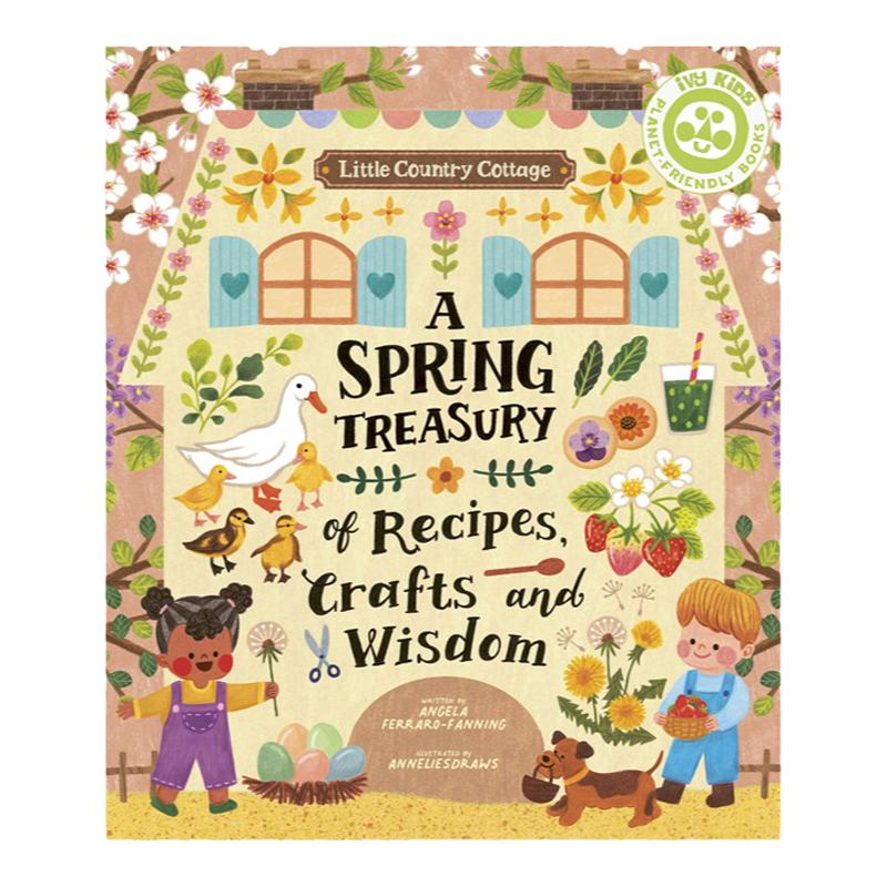 英文原版 Little Country Cottage A Spring Treasury of Recipes Crafts Wisdom 乡间小屋春天宝库 儿童宝宝生活体验绘本