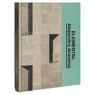 【现货】元素 亚历杭德罗·阿拉维纳 Alejandro Aravena: Elemental: The Architect's Studio  2016普利兹克奖得主 原版进口艺术