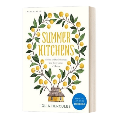 英文原版 Summer Kitchens 夏季厨房 来自乌克兰各个角落的食谱和回忆 精装 英文版 进口英语原版书籍