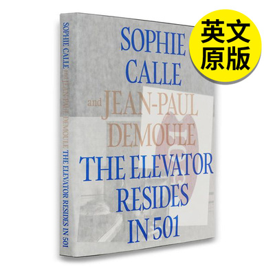 【预售】The Elevator Resides in 501，苏菲·卡尔：奥赛幽灵 废弃的501号房 英文原版图书籍进口正版 Sophie Calle 摄影