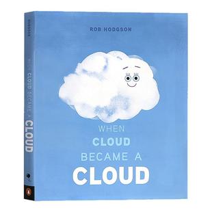 当云变成云朵时 英文原版 When Cloud Became a Cloud 儿童亲子水循环科普绘本 精装 进口图书 自然科普趣味早教故事书 3-5岁