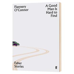 好人难寻 A Good Man is Hard to Find 英文原版 Flannery O'Connor 费伯故事系列 英文版进口原版英语书籍