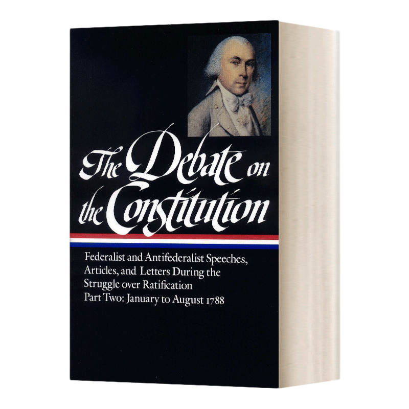 英文原版 精装 The Debate on the Constitution Part 2 Vol. 2 LOA #63 关于宪法的辩论二 第二卷 精装 英文版 进口英语原版书籍