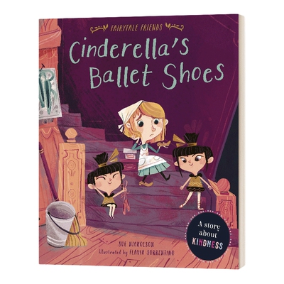 英文原版 Cinderella's Ballet Shoes A Story about Kindness 灰姑娘的芭蕾舞鞋 关于善良的故事 英文版 进口英语原版书籍