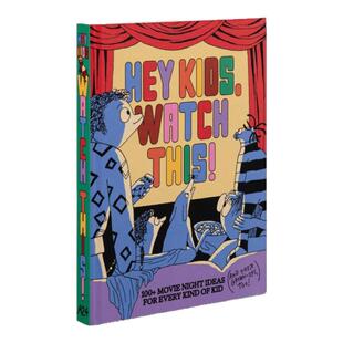 预售 Hey Kids, Watch This!: 100+ Movie Night Ideas for Every Kind of Kid (and Their Grown-Ups, too)