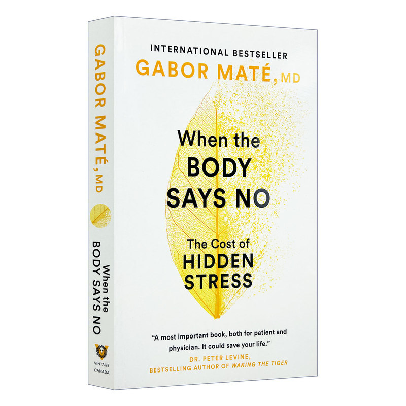 身体会替你说不 英文原版 When the Body Says No 内心隐藏的压力如何损害健康 Gabor Maté 英文版 进口英语原版书籍