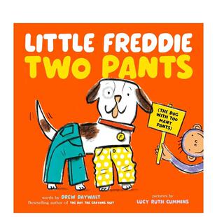 【现货】小弗雷迪的两条裤子 Little Freddie Two Pants 英文原版儿童绘本6-9岁故事图画书进口英语启蒙读物书籍 Drew Daywalt