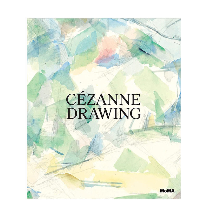【预售】塞尚:绘画作品 Moma现代艺术博物馆展览出版画册 Cézanne: Drawings 现代艺术美术书籍 英文原版进口