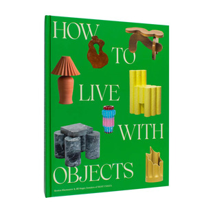 【现货】英文如何与家具共处:反向室内装饰理念 Sight Unseen杂志 How to Live with Objects室内设计空间装饰 正版进口图书