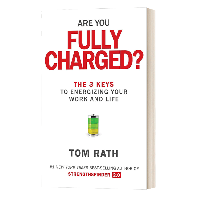 你已经充好电了吗 Are You Fully Charged 让你的工作和生活充满活力的3个关键 精装 Tom Rath