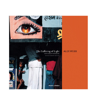 【预售】 亚历克斯韦伯摄影集:光的痛苦 Alex Webb:The Suffering of Light 彩色街头摄影大师 英文原版纪实摄影集书籍艺术画册