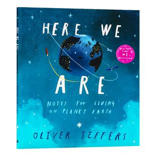 我们在这里 Here We Are一位父亲的地球生活笔记英文原版绘本 Oliver Jeffers著作 宝宝儿童生活体验启蒙培养绘本进口原版书籍平装