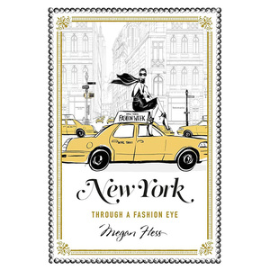 现货 原版New York: Through a Fashion Eye 知名插画师Megan Hess纽约时尚手绘手稿