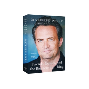 现货 马修派瑞自传 平装 老友记钱德勒小钱钱 英文原版Friends, Lovers, and the Big Terrible Thing 演员传记Matthew Perry