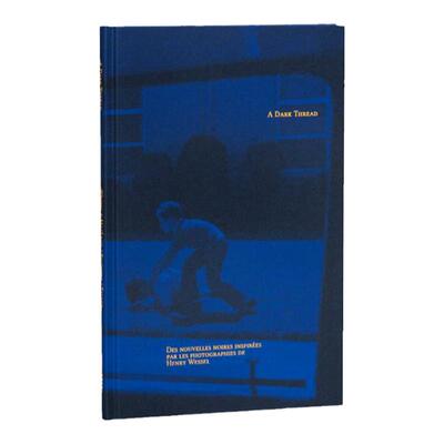预售 A Dark Thread Henry Wessel 法文版原版艺术摄影书籍 艺术摄影 华源时空