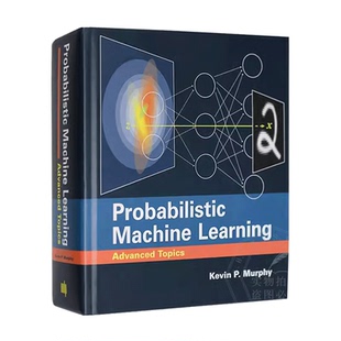 现货 英文原版 概率机器学习：高级论题 Probabilistic Machine Learning: Advanced Topics... 精装 9780262048439