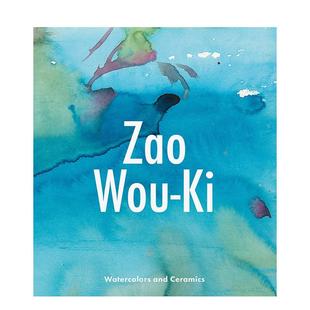 【预售】赵无极:水彩画和陶瓷 Zao Wou-KI: Watercolors and Ceramics 进口原版英文艺术 善本图书