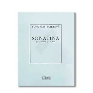 马尔蒂努单簧管小奏鸣曲 附钢琴 拉杜克Leduc原版乐谱书 Bohuslav Martinu Sonatina Pour Clarinette Piano HL48181789