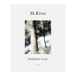 预售60天【日本版】上田义彦摄影集 M. River 摄影集 艺术摄影 摄影画册 赤々舍 华源时空