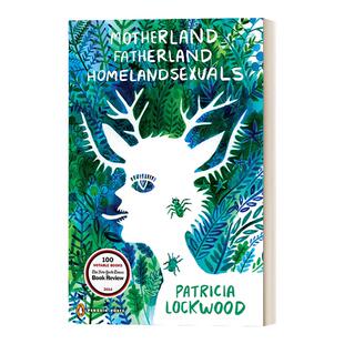 Motherland Fatherland Homelandsexuals (Penguin Poets) 母国，父国，祖国的性别 企鹅诗人系列 Patricia Lockwood