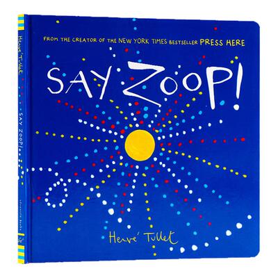 进口英文原版正版Say Zoop 精装 儿童颜色绘画艺术 Hervé Tullet 埃尔维杜莱 给孩子的艺术书 纽约时报畅销书 亲子共读绘本