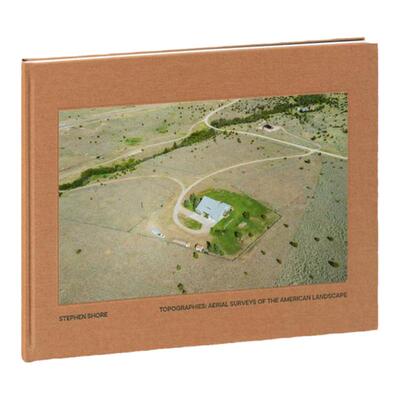 现货【亲笔签名版】Stephen Shore史蒂芬肖尔地形学Topographies Aerial Surveys Of The American Landscape华源时空