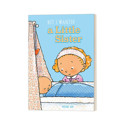英文原版 But I Wanted a Little Sister 但我想要一个妹妹 4-6岁儿童绘本 兄弟姐妹主题 Pauline Oud 英文版 进口英语原版书籍