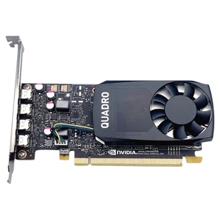 原装Quadro P1000 4G图形卡UG建模渲染VR设计视频编辑小机箱制图