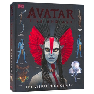 DK Avatar Fire and Ash The Visual Dictionary 阿凡达3火与烬 视觉词典 阿凡达电影周边书 詹姆斯卡梅隆 精装 英文原版进口图书