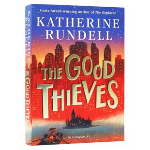 善良的小偷 英文原版 The Good Thieves 卡内基文学提名奖作家 凯瑟琳朗德尔 Katherine Rundell 屋顶上的索菲作者 进口英语书籍