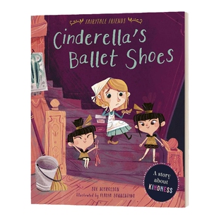 华研原版 英文原版 Cinderella's Ballet Shoes A Story about Kindness 灰姑娘的芭蕾舞鞋 关于善良的故事 英文版 进口英语原版书