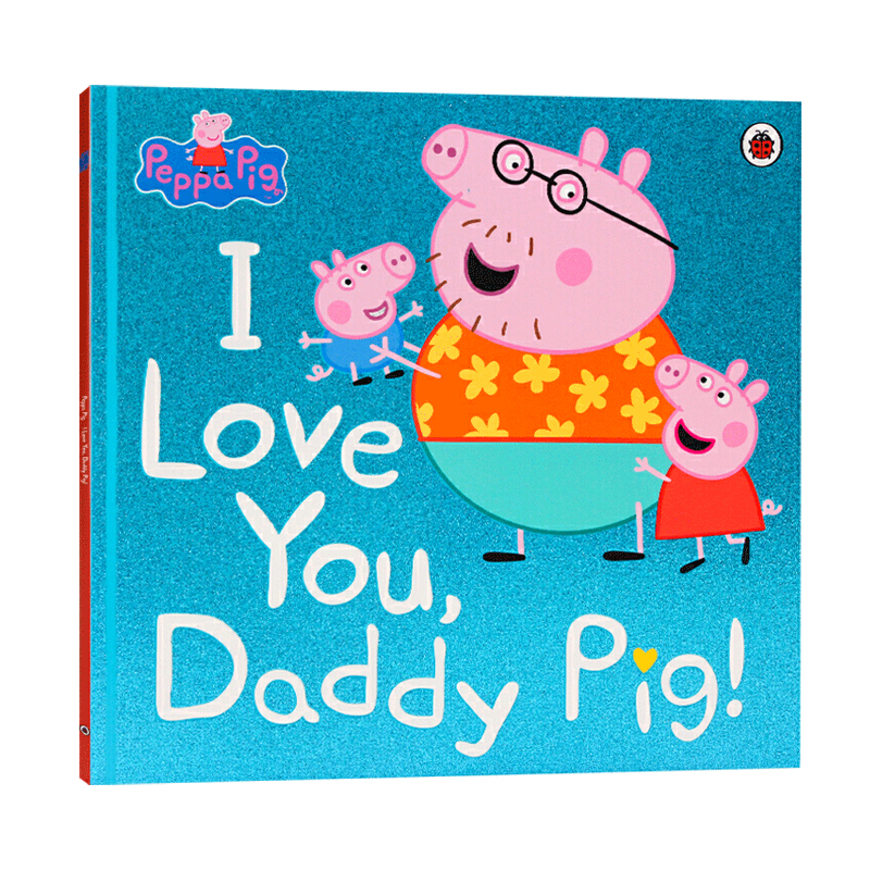 小猪佩奇我爱你猪爸爸 Peppa Pig I Love You Daddy Pig英文原版儿童绘本进口英语启蒙阅读图画书