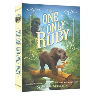 The One and Only Ruby 独一无二的鲁比 Katherine Applegate 纽伯瑞奖获奖小说续集 青少年英语课外读物 英文原版进口儿童图书