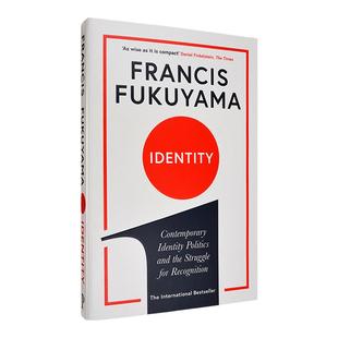 【现货】身份认同英文原版 Identity: Contemporary Identity Politics and the Struggle for Recognition 福山 Francis Fukuyama
