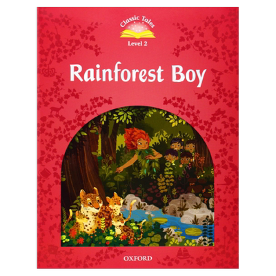 【外图原版】进口英文 Classic Tales, Second Edition 2: Rainforest Boy雨林男孩