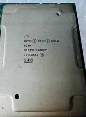 【询价】至强正式版6230 CPU 20核心 40线程 主频2.1G适用